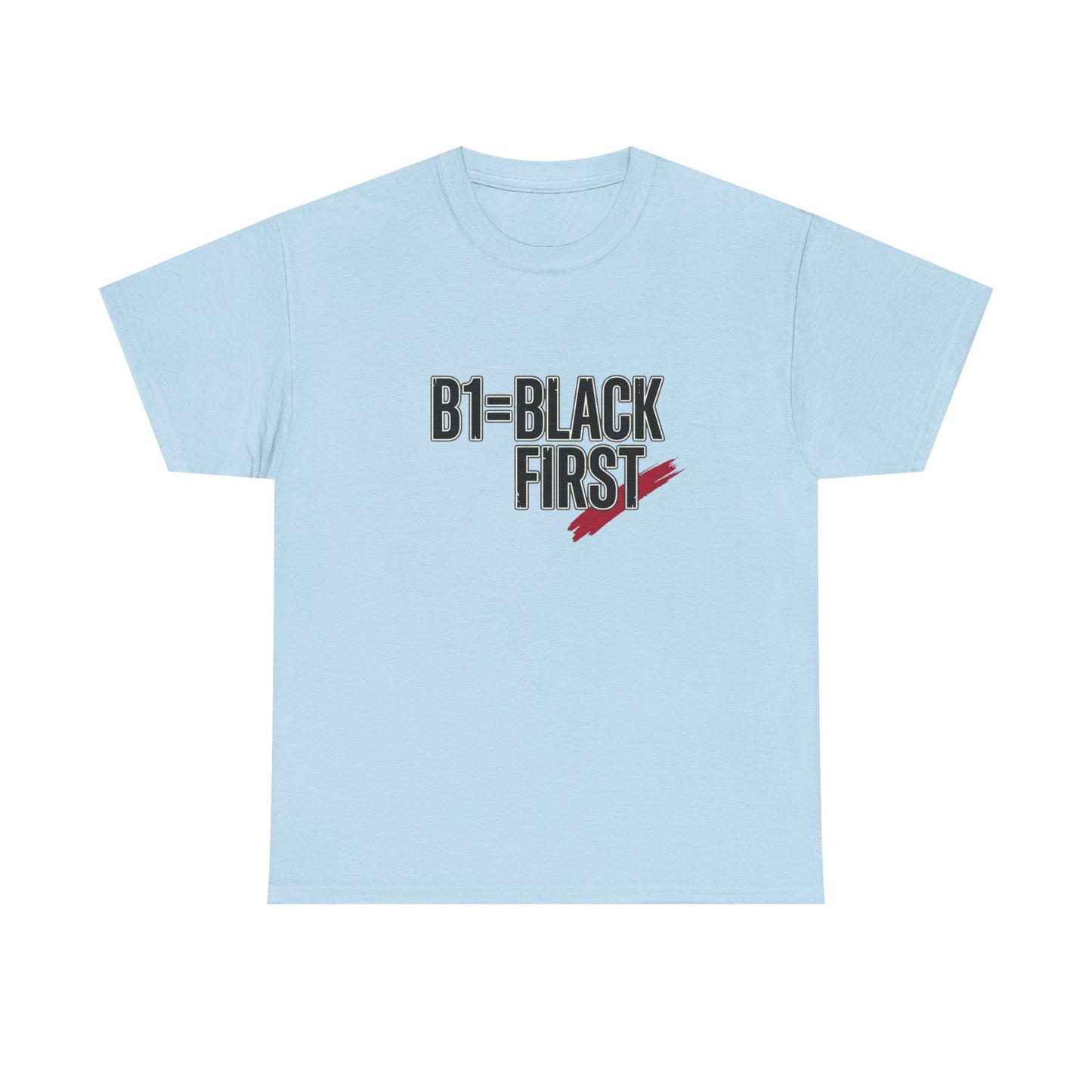 B1 = Black First T‑Shirt — Bold Statement Graphic Tee